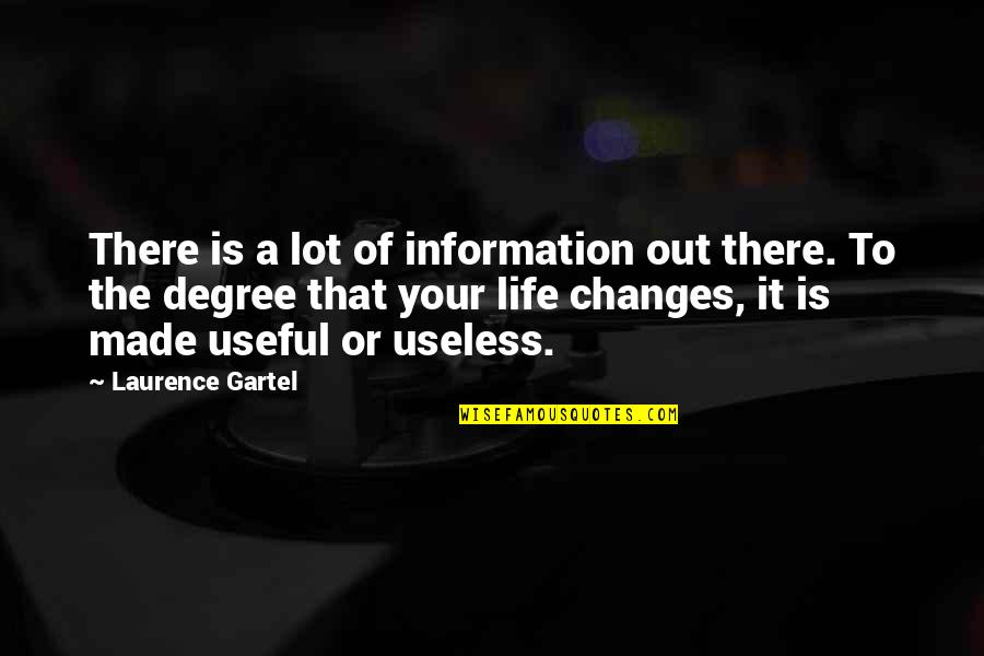 Wincell Quotes By Laurence Gartel: There is a lot of information out there. Wincell Quotes By Laurence Gartel: There is a lot of information out there.