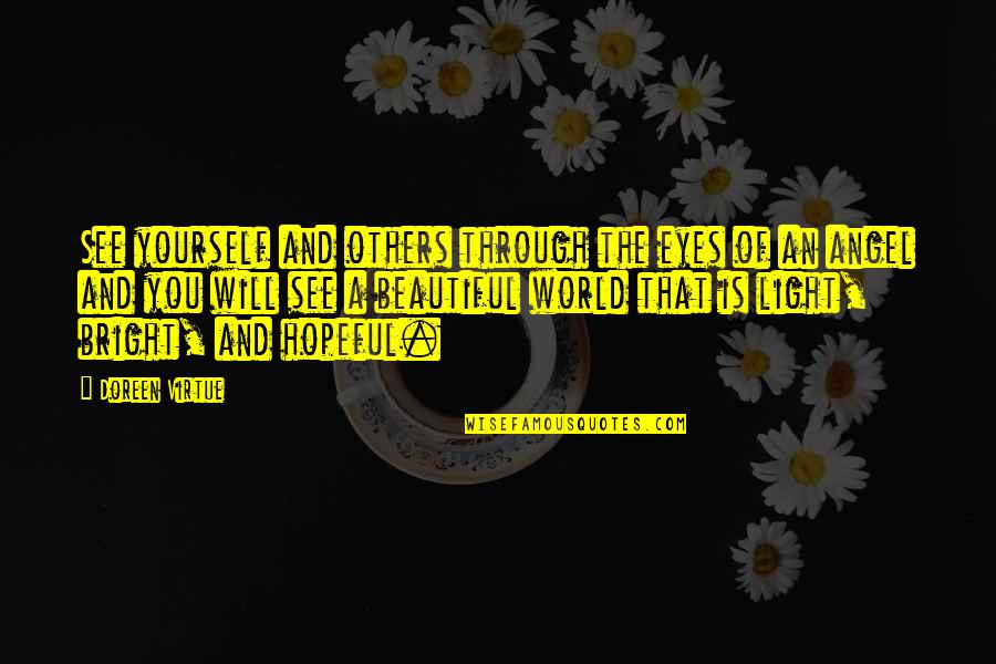 Winchendon Ma Quotes By Doreen Virtue: See yourself and others through the eyes of