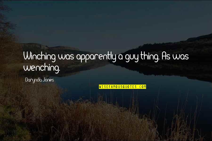 Winching Quotes By Darynda Jones: Winching was apparently a guy thing. As was