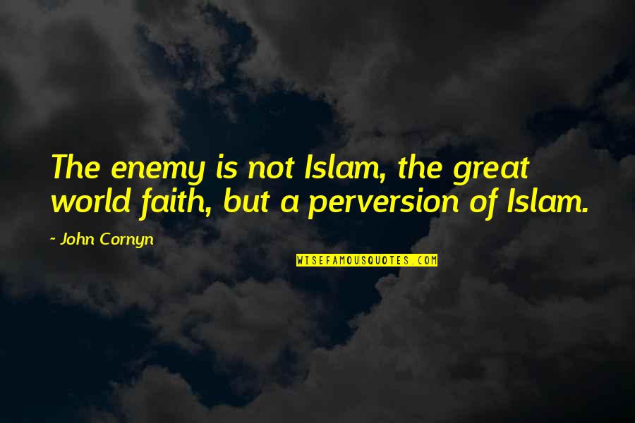 Winckler Artist Quotes By John Cornyn: The enemy is not Islam, the great world