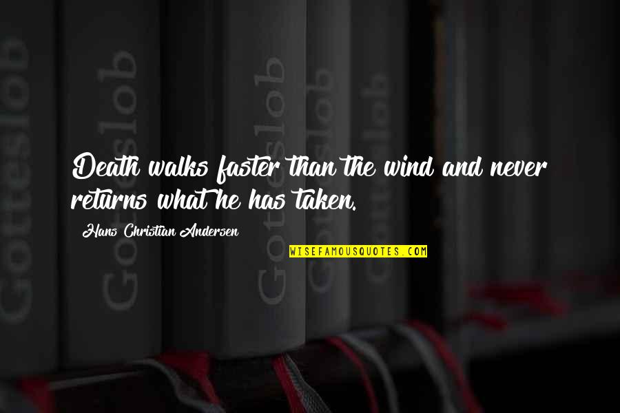 Wind And Death Quotes By Hans Christian Andersen: Death walks faster than the wind and never