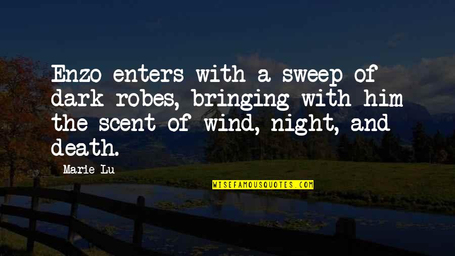 Wind And Death Quotes By Marie Lu: Enzo enters with a sweep of dark robes,