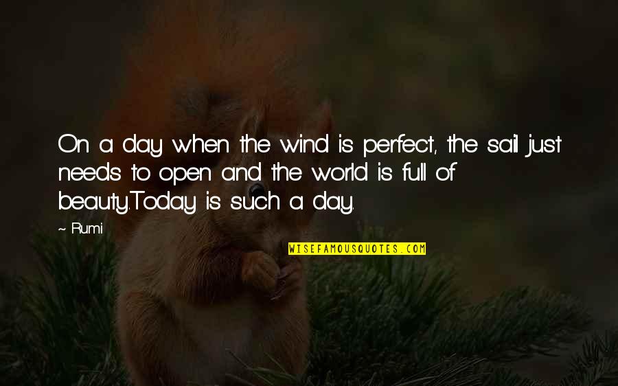 Wind Beauty Quotes By Rumi: On a day when the wind is perfect, Wind Beauty Quotes By Rumi: On a day when the wind is perfect,