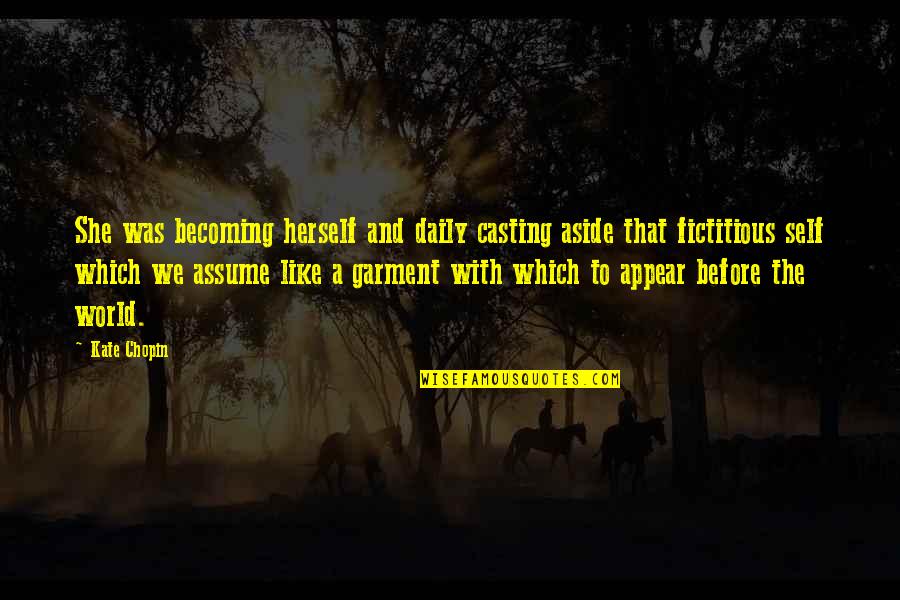 Wind Bell Quotes By Kate Chopin: She was becoming herself and daily casting aside Wind Bell Quotes By Kate Chopin: She was becoming herself and daily casting aside