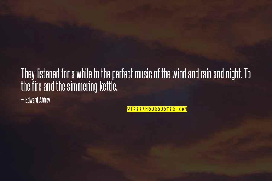 Wind Is Perfect Quotes By Edward Abbey: They listened for a while to the perfect