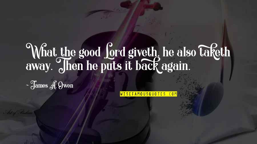 Wind Knocked Out Quotes By James A. Owen: What the good Lord giveth, he also taketh