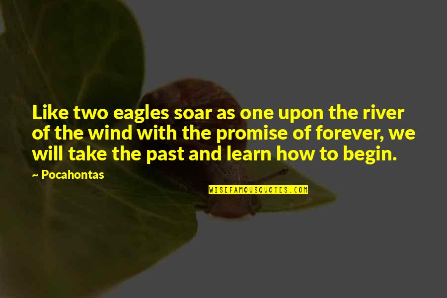Wind River Best Quotes By Pocahontas: Like two eagles soar as one upon the