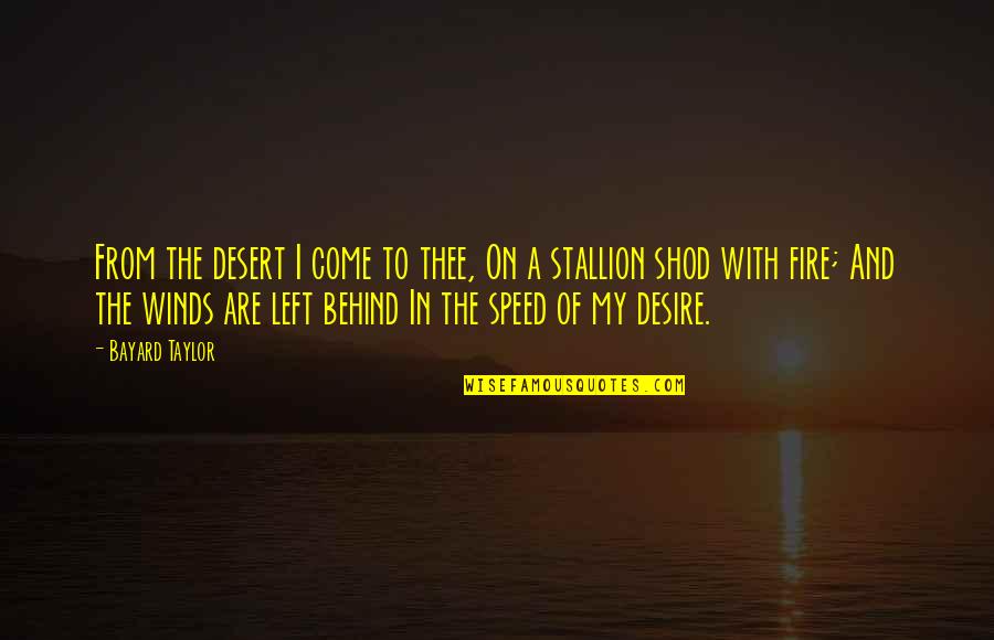 Wind Speed Quotes By Bayard Taylor: From the desert I come to thee, On Wind Speed Quotes By Bayard Taylor: From the desert I come to thee, On