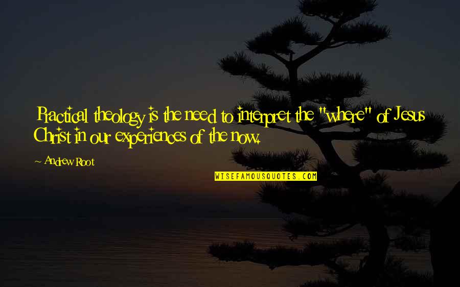Wind Sprints Exercise Quotes By Andrew Root: Practical theology is the need to interpret the