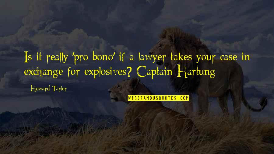 Wind Turbine Quotes By Howard Tayler: Is it really 'pro bono' if a lawyer