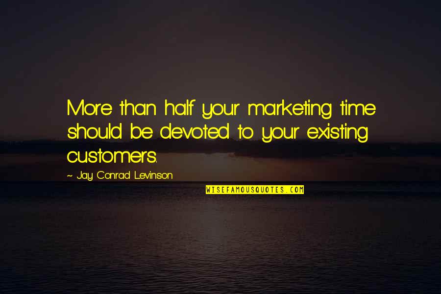 Windbreaks Farming Quotes By Jay Conrad Levinson: More than half your marketing time should be Windbreaks Farming Quotes By Jay Conrad Levinson: More than half your marketing time should be