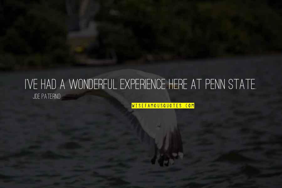 Winderlight Quotes By Joe Paterno: I've had a wonderful experience here at Penn
