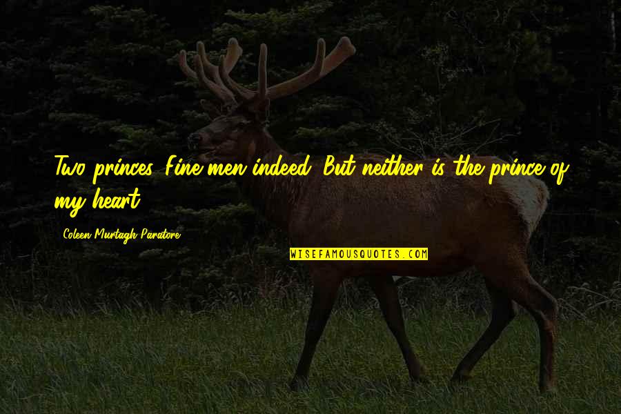 Windex Antibacterial Quotes By Coleen Murtagh Paratore: Two princes. Fine men indeed. But neither is Windex Antibacterial Quotes By Coleen Murtagh Paratore: Two princes. Fine men indeed. But neither is