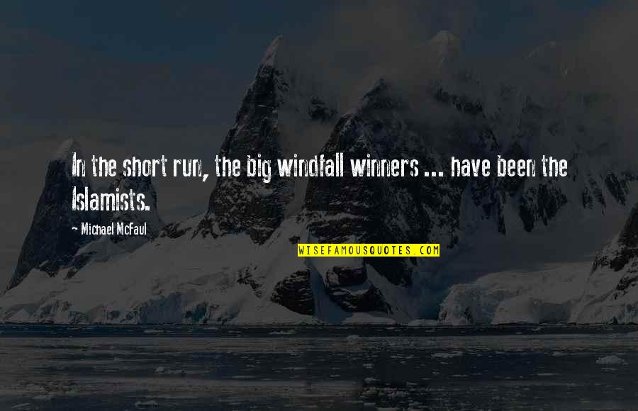 Windfall Quotes By Michael McFaul: In the short run, the big windfall winners