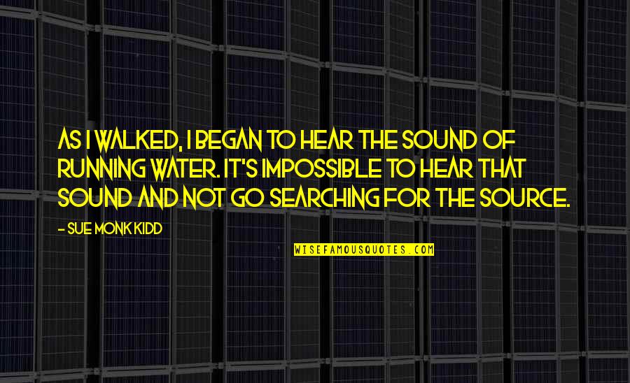 Windholtz Cincinnati Quotes By Sue Monk Kidd: As I walked, I began to hear the Windholtz Cincinnati Quotes By Sue Monk Kidd: As I walked, I began to hear the