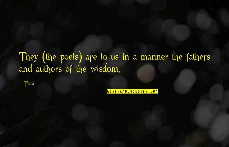 Windhurst Manor Quotes By Plato: They (the poets) are to us in a