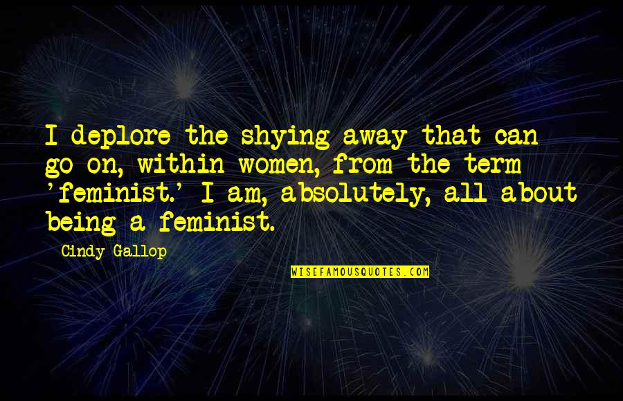 Windier Than Quotes By Cindy Gallop: I deplore the shying away that can go Windier Than Quotes By Cindy Gallop: I deplore the shying away that can go