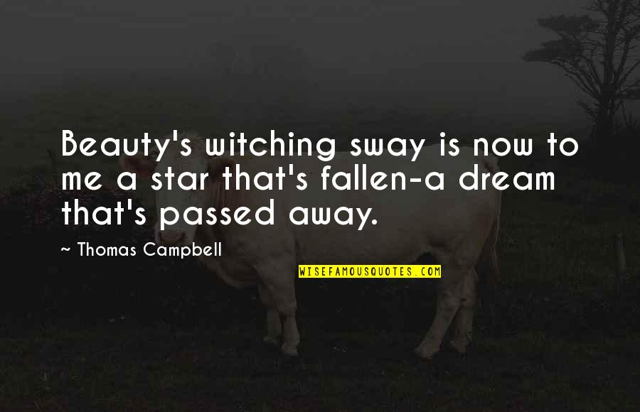 Windily Lake Quotes By Thomas Campbell: Beauty's witching sway is now to me a Windily Lake Quotes By Thomas Campbell: Beauty's witching sway is now to me a