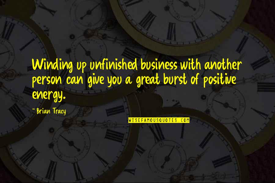 Winding Quotes By Brian Tracy: Winding up unfinished business with another person can Winding Quotes By Brian Tracy: Winding up unfinished business with another person can