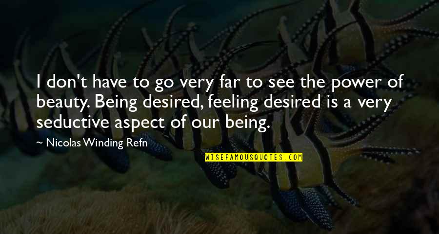 Winding Quotes By Nicolas Winding Refn: I don't have to go very far to Winding Quotes By Nicolas Winding Refn: I don't have to go very far to
