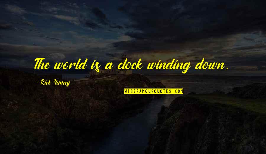 Winding Quotes By Rick Yancey: The world is a clock winding down. Winding Quotes By Rick Yancey: The world is a clock winding down.