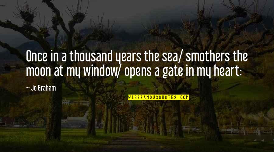 Window Opens Quotes By Jo Graham: Once in a thousand years the sea/ smothers
