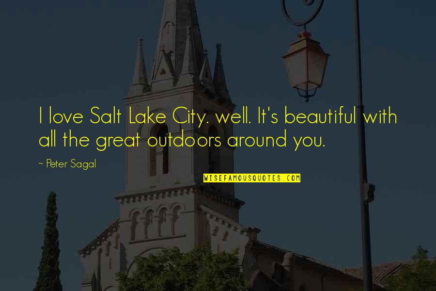 Window Sky Grammar Quotes By Peter Sagal: I love Salt Lake City. well. It's beautiful