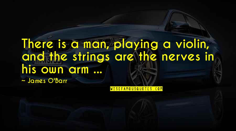 Window Sun Quotes By James O'Barr: There is a man, playing a violin, and