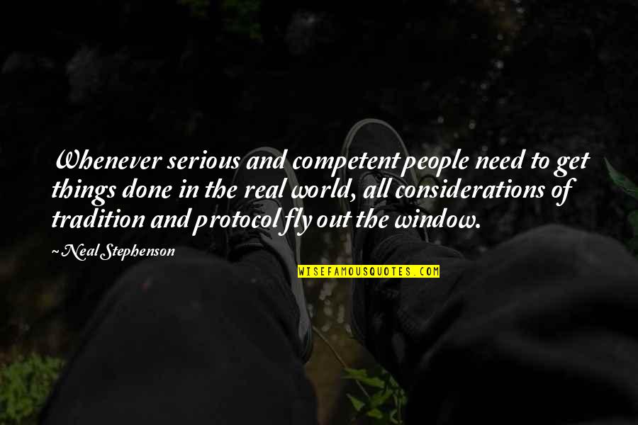 Window To The World Quotes By Neal Stephenson: Whenever serious and competent people need to get