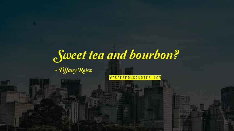 Window Washing Quotes By Tiffany Reisz: Sweet tea and bourbon?