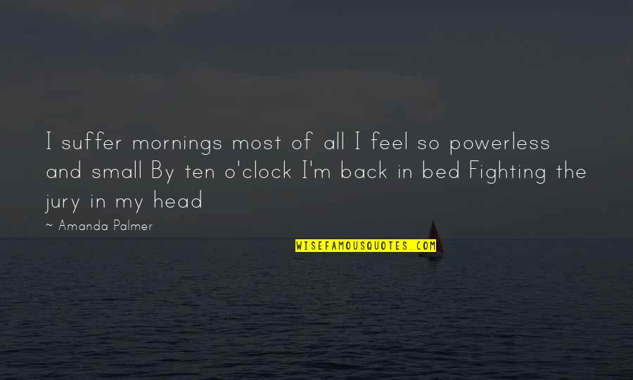 Windowed App Quotes By Amanda Palmer: I suffer mornings most of all I feel Windowed App Quotes By Amanda Palmer: I suffer mornings most of all I feel