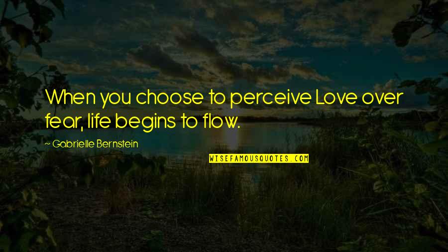Windowing Functions Quotes By Gabrielle Bernstein: When you choose to perceive Love over fear, Windowing Functions Quotes By Gabrielle Bernstein: When you choose to perceive Love over fear,