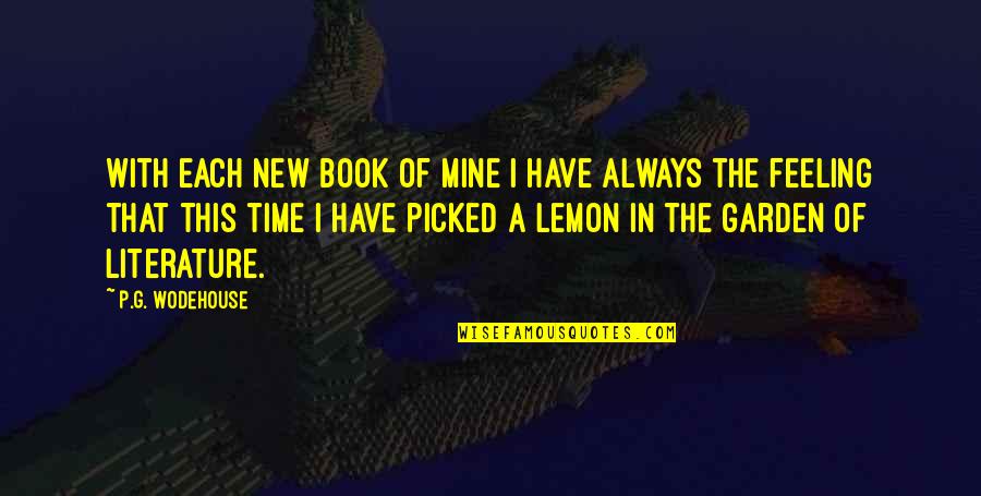 Windowing Functions Quotes By P.G. Wodehouse: With each new book of mine I have Windowing Functions Quotes By P.G. Wodehouse: With each new book of mine I have
