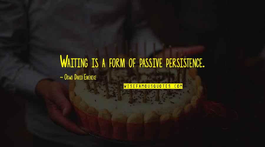 Windows 7 Stock Quotes By Ogwo David Emenike: Waiting is a form of passive persistence. Windows 7 Stock Quotes By Ogwo David Emenike: Waiting is a form of passive persistence.