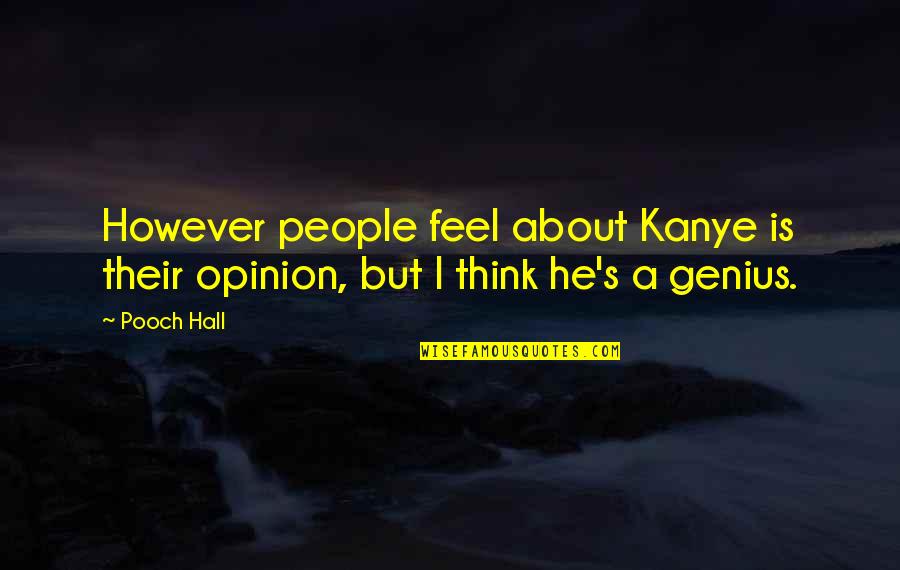Windows Wallpaper 4k Quotes By Pooch Hall: However people feel about Kanye is their opinion,