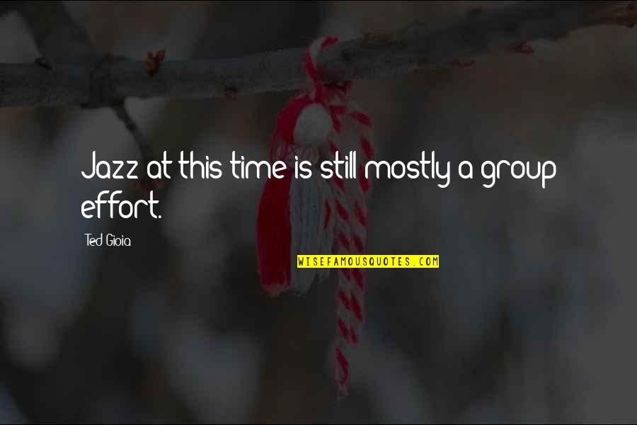 Winds Of Plague Quotes By Ted Gioia: Jazz at this time is still mostly a