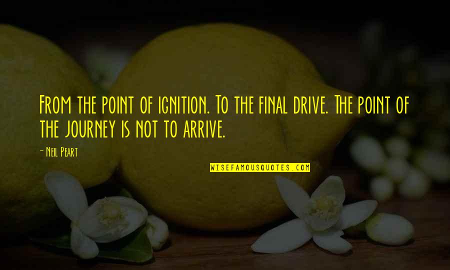 Windshield Replacement Denver Quotes By Neil Peart: From the point of ignition. To the final Windshield Replacement Denver Quotes By Neil Peart: From the point of ignition. To the final