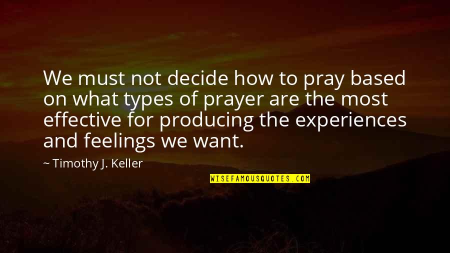 Windsor 2 Admiral Quotes By Timothy J. Keller: We must not decide how to pray based