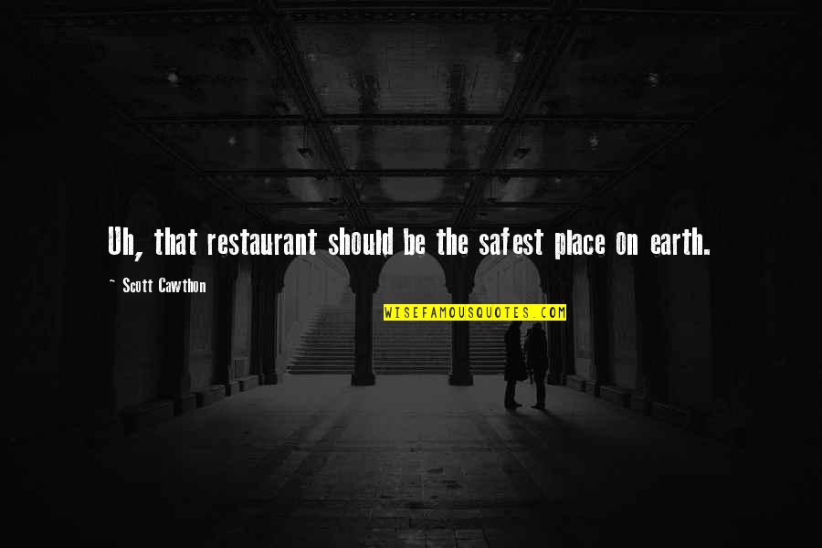 Windsurfer For Sale Quotes By Scott Cawthon: Uh, that restaurant should be the safest place Windsurfer For Sale Quotes By Scott Cawthon: Uh, that restaurant should be the safest place