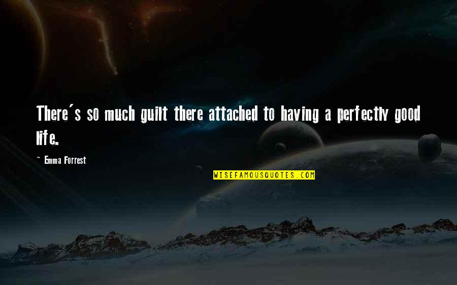 Windwitch Quotes By Emma Forrest: There's so much guilt there attached to having