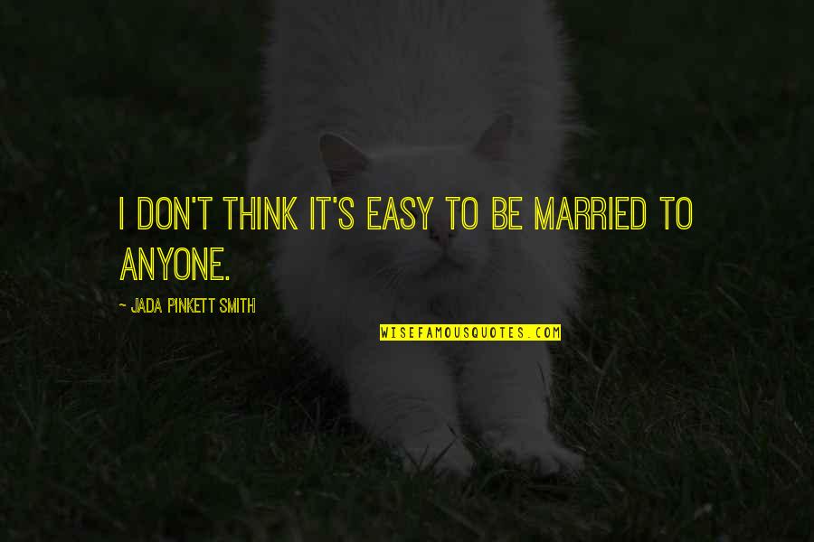Windy Weather Funny Quotes By Jada Pinkett Smith: I don't think it's easy to be married