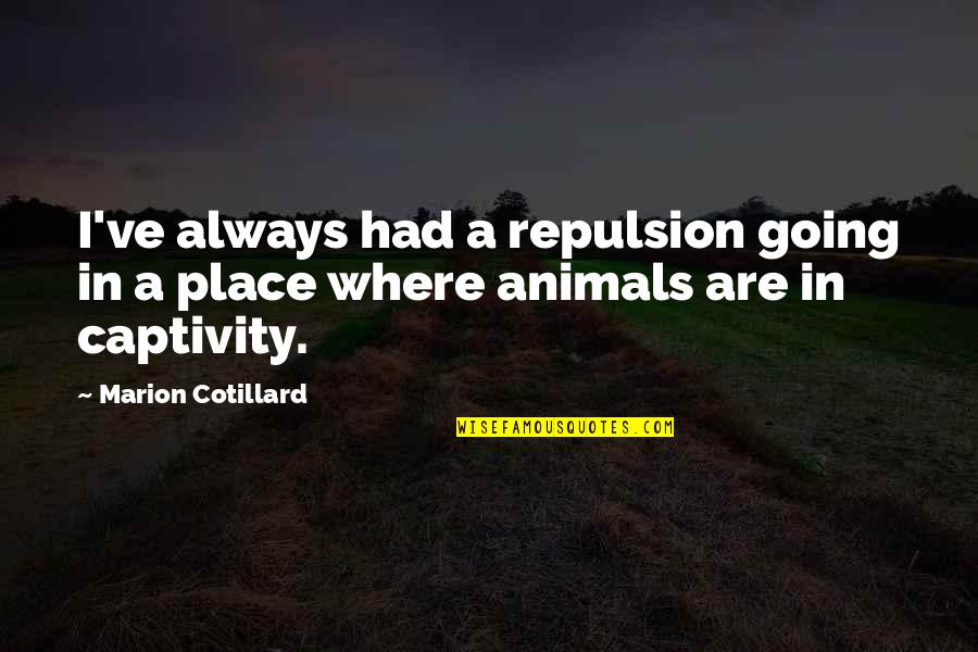 Windy Weather Funny Quotes By Marion Cotillard: I've always had a repulsion going in a