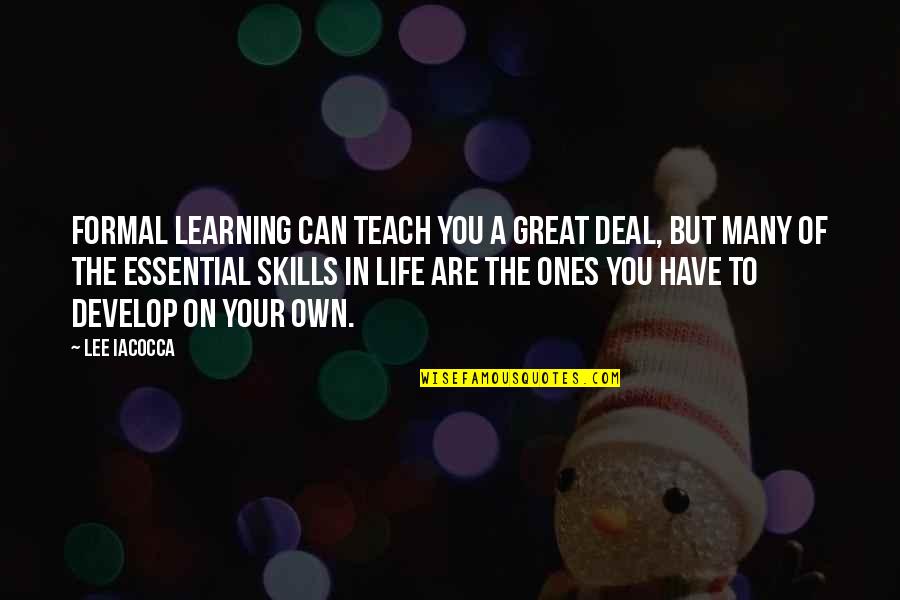 Wine And Appetizer Quotes By Lee Iacocca: Formal learning can teach you a great deal, Wine And Appetizer Quotes By Lee Iacocca: Formal learning can teach you a great deal,
