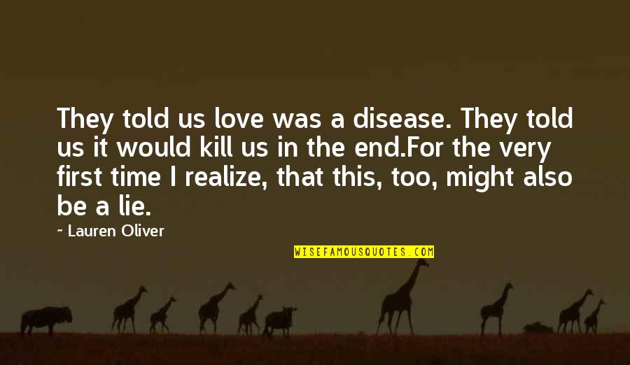 Wine And Music Quotes By Lauren Oliver: They told us love was a disease. They Wine And Music Quotes By Lauren Oliver: They told us love was a disease. They