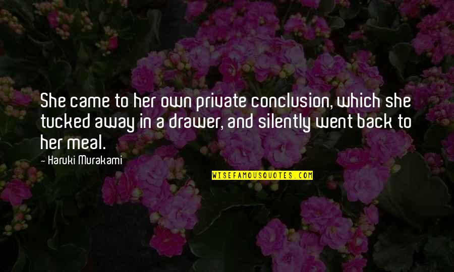 Wine Bar Quotes By Haruki Murakami: She came to her own private conclusion, which Wine Bar Quotes By Haruki Murakami: She came to her own private conclusion, which