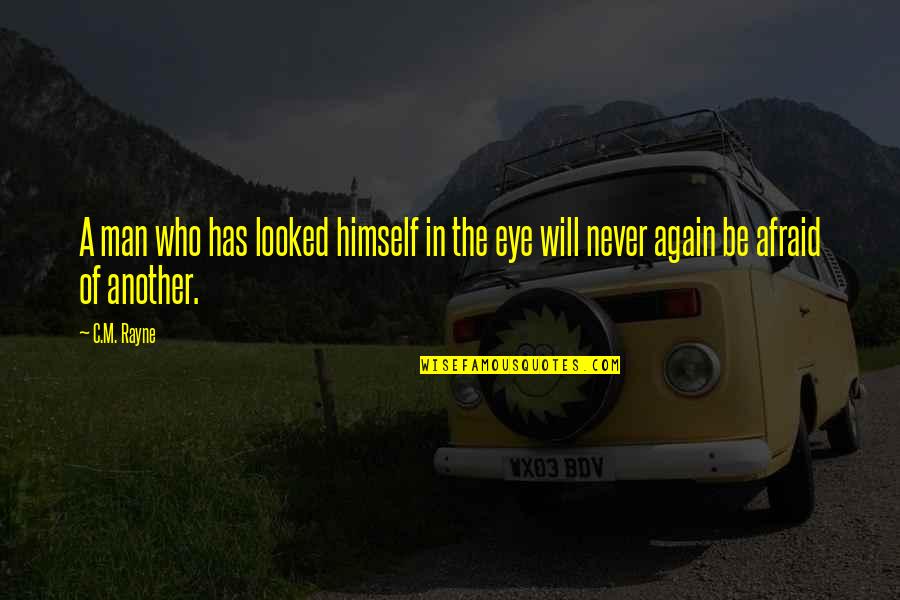 Wine Bottle Bag Quotes By C.M. Rayne: A man who has looked himself in the