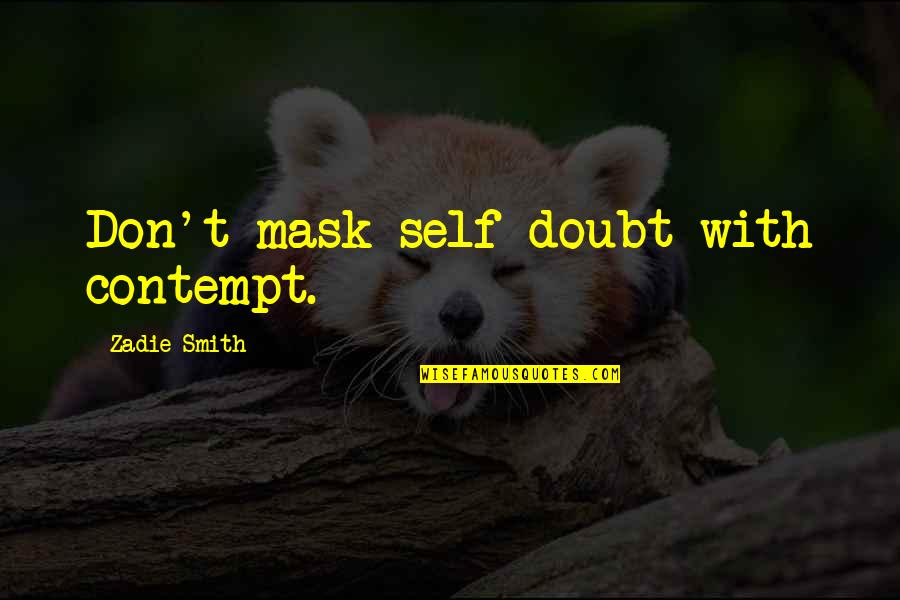 Wine Bottle Bag Quotes By Zadie Smith: Don't mask self-doubt with contempt. Wine Bottle Bag Quotes By Zadie Smith: Don't mask self-doubt with contempt.