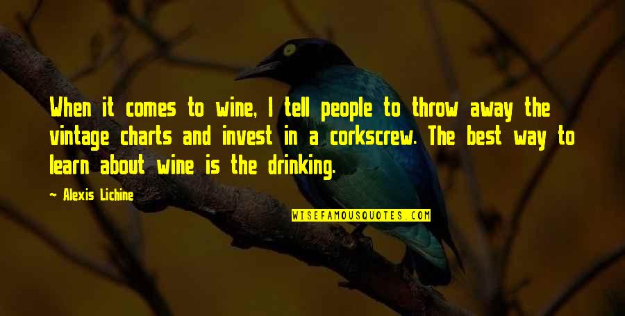 Wine Corkscrew Quotes By Alexis Lichine: When it comes to wine, I tell people