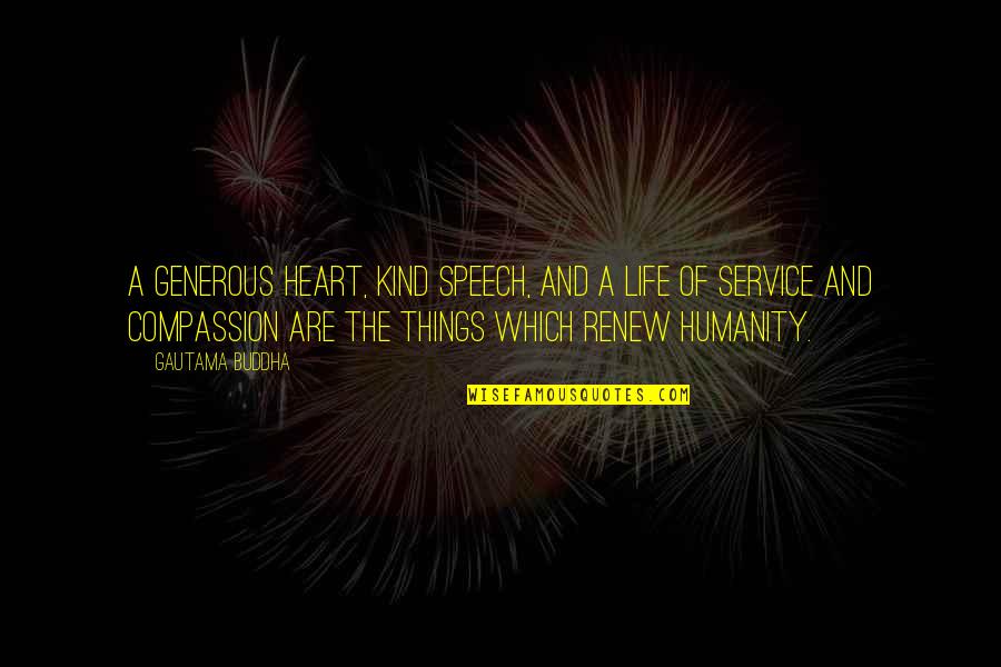 Wine Dark By Homer Quotes By Gautama Buddha: A generous heart, kind speech, and a life Wine Dark By Homer Quotes By Gautama Buddha: A generous heart, kind speech, and a life