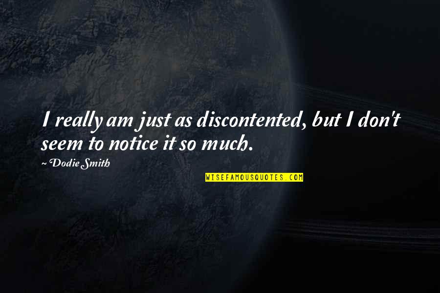 Wine French Quotes By Dodie Smith: I really am just as discontented, but I